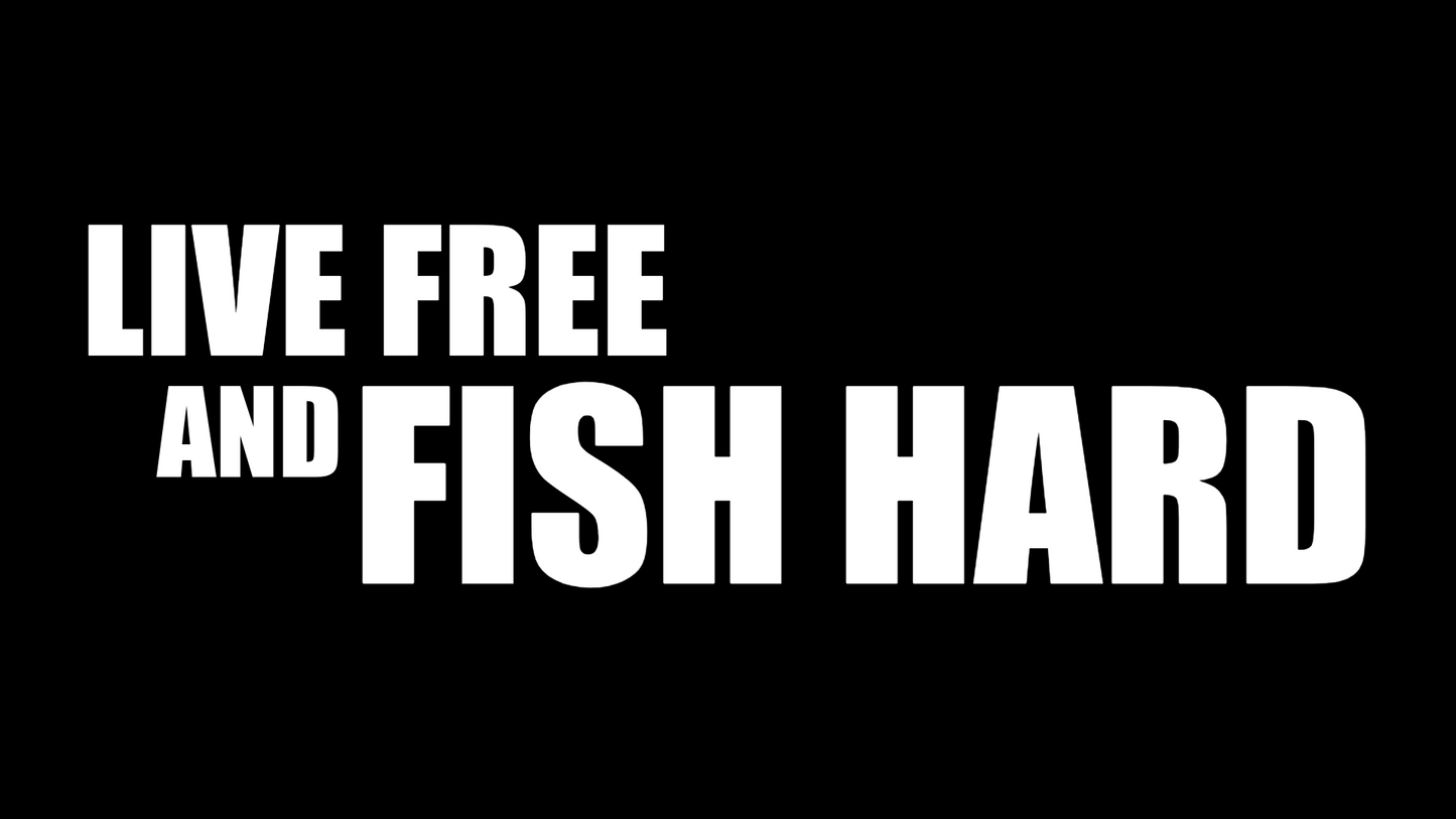 Live Free and Fish Hard Decal (10”x3”)